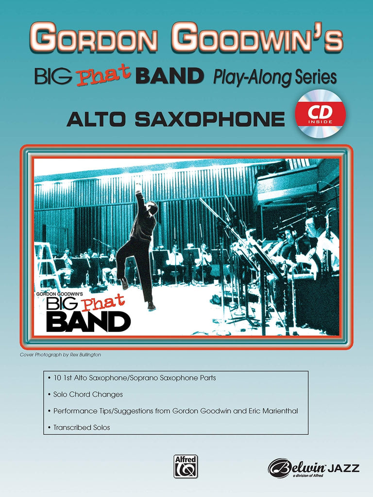 Gordon Goodwins Big Phat Band: Alto Saxophone - SAX