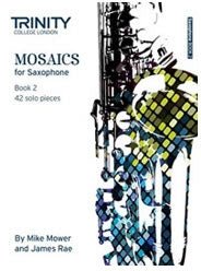 Trinity College London: Mosaics - Saxophone Book 2 (Grades 6-8) - SAX