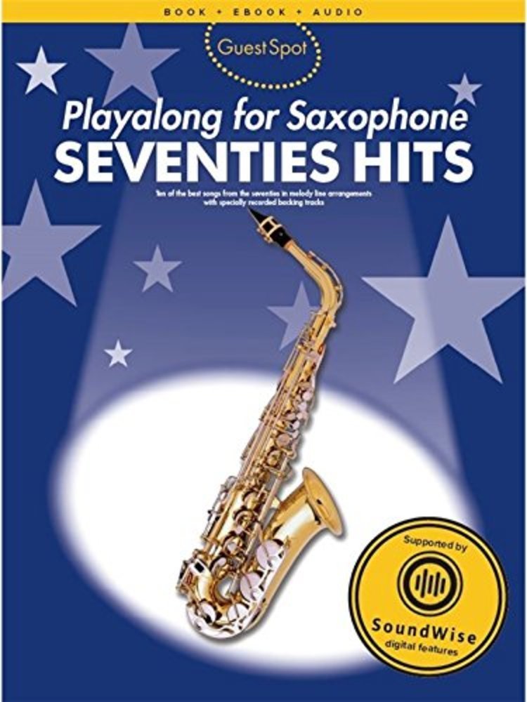 Guest Spot: Seventies Hits Playalong For Alto Saxophone - SAX